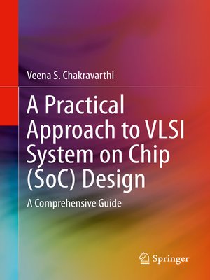 cover image of A Practical Approach to VLSI System on Chip (SoC) Design